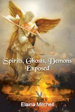 Spirits, Ghosts, Demons Exposed 