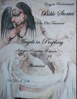 Easy to Understand Bible Stories of the Old Testament and Angels in Prophecy 