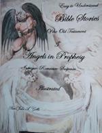 Easy to Understand Bible Stories of the Old Testament and Angels in Prophecy