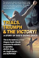 Trials. Triumph & The Victory