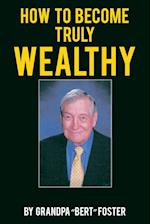 How to Become Truly Wealthy 