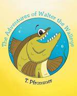 The Adventures of Walter the Walleye 