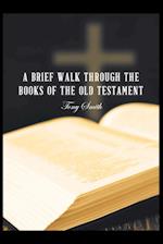 A Brief Walk through the Books of the Old Testament 