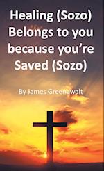 Healing (Sozo) Belongs to you because you're Saved (Sozo) 