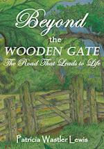 Beyond the Wooden Gate: The Road That Leads to Life 