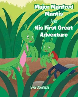 Major Manfred Mantis and His First Great Adventure