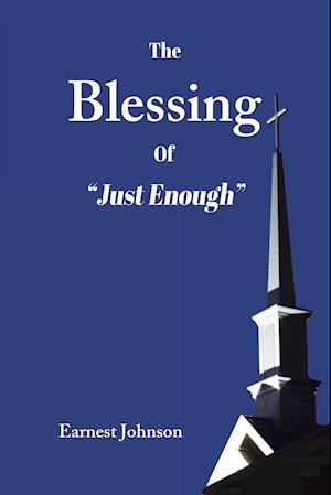 The Blessing of "Just Enough"