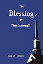The Blessing of "Just Enough" 