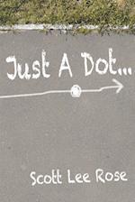 Just a Dot... 