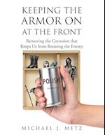 Keeping the Armor On at the Front: Removing the Corrosion that Keeps Us from Resisting the Enemy 