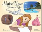 Make Your Dream Life 