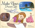 Make Your Dream Life 