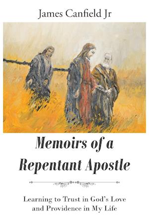 MEMOIRS OF A REPENTANT APOSTLE