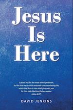 Jesus Is Here 