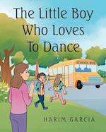 The Little Boy Who Loves to Dance 