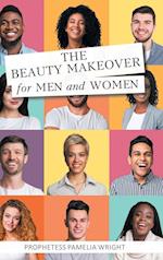 The Beauty Makeover for Men and Women 