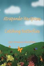 Atrapando Mariposas: Catching Butterflies 