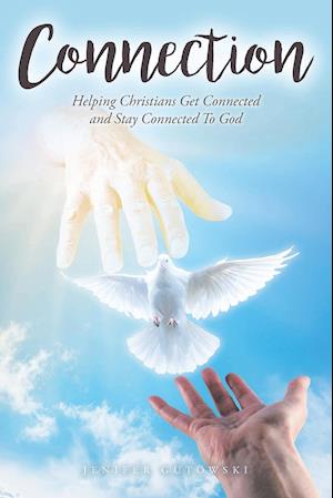 Connection: Helping Christians Get Connected and Stay Connected to God