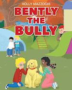 Bently the Bully 