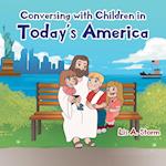 Conversing with Children in Today's America 