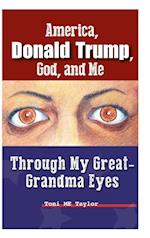 America, Donald Trump, God, and Me