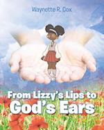 From Lizzie's Lips to God's Ears 