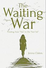 The Waiting War