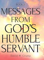 Messages From God's Humble Servant: Book 3 