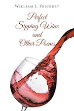 Perfect Sipping Wine and Other Poems 