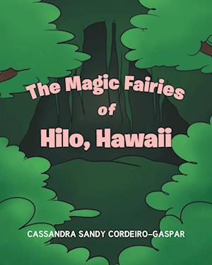 The Magic Fairies of Hilo, Hawaii