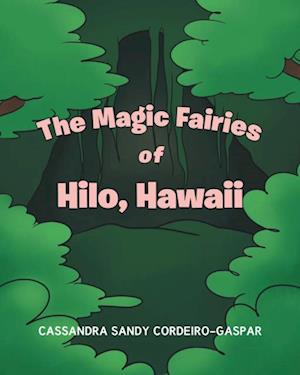 Magic Fairies of Hilo, Hawaii