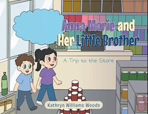 Anna Marie and Her Little Brother: A Trip to the Store