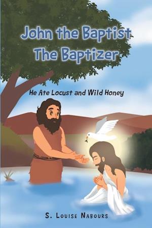John the Baptist The Baptizer