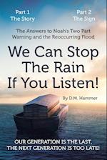 We Can Stop the Rain if You Listen! 