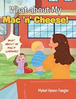 What about My Mac 'n' Cheese! 