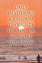 Daily Devotions and Random Thoughts for You or Someone You Know 