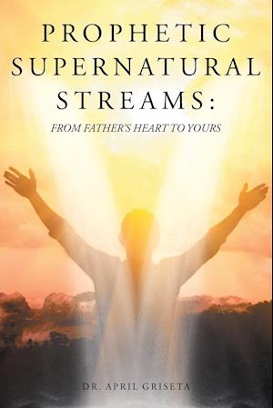 Prophetic Supernatural Streams