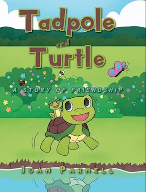 Tadpole and Turtle: A Story of Friendship