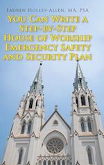 You Can Write a Step-by-Step House of Worship Emergency Safety and Security Plan 