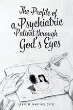 The Profile of a Psychiatric Patient through God's Eyes 