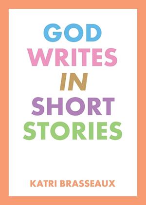 God Writes in Short Stories