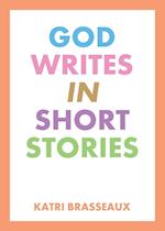 God Writes in Short Stories 