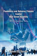 Pandemics and Behavior Finance Control Wall Street Volatility