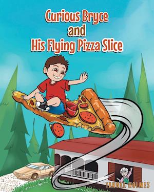 Curious Bryce and His Flying Pizza Slice