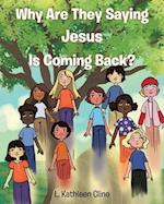 Why Are They Saying Jesus Is Coming Back? 