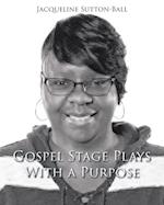 Gospel Stage Plays with a Purpose 