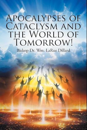 Apocalypses of Cataclysm and the World of Tomorrow!