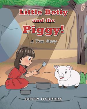 Little Betty and the Piggy!