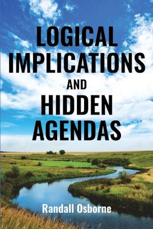 Logical Implications and Hidden Agendas