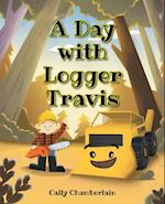 Day with Logger Travis